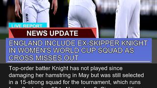 England Include Exskipper Knight in Womens World