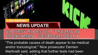 Autopsy Rules Out Trauma in Frenchman Livestream