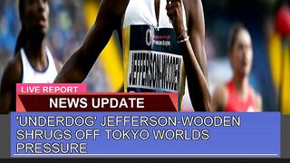 Underdog Jeffersonwooden Shrugs Off Tokyo World