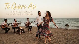 Te Quiero Así  Gipsy Love Rumbas to Dance and Celebrate
