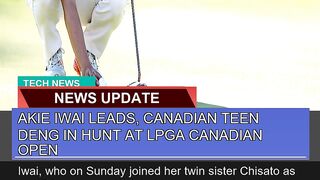 Akie Iwai Leads Canadian Teen Deng in Hunt at Lpg