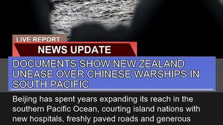 Documents Show New Zealand Unease Over Chinese War