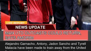 Man Utd Outcasts Could Return Says Amorim