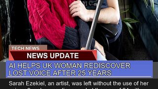 Ai Helps UK Woman Rediscover Lost Voice After Y