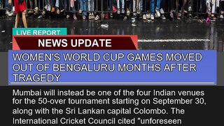 Womens World Cup Games Moved Out of Bengaluru Mon
