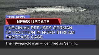 Ukrainian Refuses German Extradition in Nord Strea