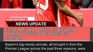 Kane Hits Hat Trick as Bayern Thump Leipzig in Bun