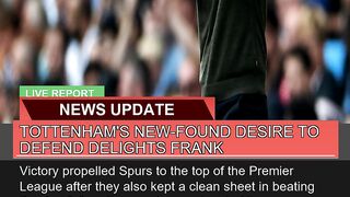 Tottenhams Newfound Desire to Defend Delights Fr