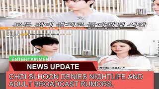 Choi Sihoon Denies Nightlife and Adult Broadcast