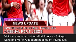 Gyokeres Scores Twice as Arsenal Rout Leeds