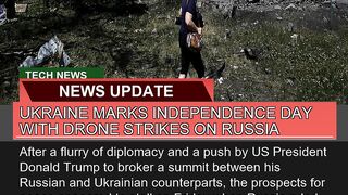 Ukraine Marks Independence Day with Drone Strikes