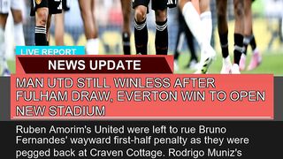 Man Utd Still Winless After Fulham Draw Everton W