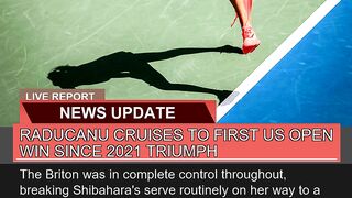 Raducanu Cruises to First US Open Win Since T