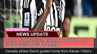 David Strikes on Serie a Debut as Juve Ease Past P