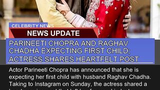 Parineeti Chopra and Raghav Chadha Expecting First