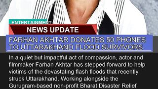 Farhan Akhtar Donates Phones to Uttarakhand Flo