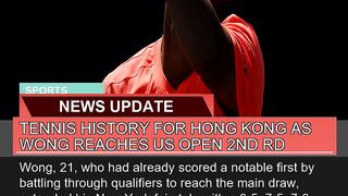 Tennis History for Hong Kong as Wong Reaches US Op