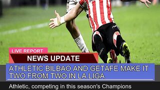 Athletic Bilbao and Getafe Make it Two From Two in