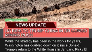 US Bids to Trump China in Dr Congo Mining Rush
