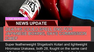 Deaths Could Spell End for Japanese Boxing Says C