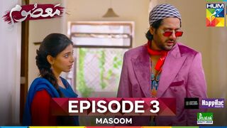 Masoom Ep 3 - Imran Ashraf  Sonya Hussyn Presented by Leather Galleria  Powered by Happilac