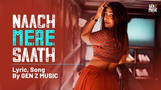 Naach Mere Saath Hindi Song  Gen Z Music