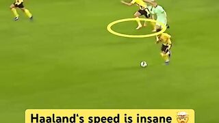 HAALAND Pace is Incredible