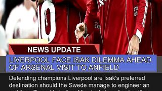 Liverpool Face Isak Dilemma Ahead of Arsenal Visit