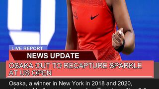 Osaka Out to Recapture Sparkle at US Open