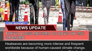 Tokyo Logs Record Days of 35c or More