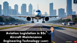 Aviation Legislation in BSc Aircraft Maintenance Engineering Technology (AMET)
