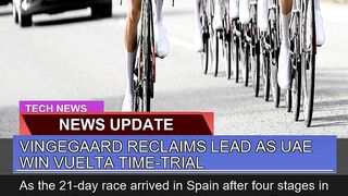 Vingegaard Reclaims Lead as Uae Win Vuelta Timetr