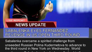 Sabalenka Eyes Fernandez Revenge in US Open Third