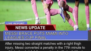 Messi Brace Puts Miami Into Leagues Cup Final