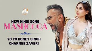MASHOOQA  Yo Yo Honey Singh  Charmee Zaveri  Gen Z Music