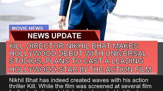 Kill Director Nikhil Bhat Makes Hollywood Debut Wi