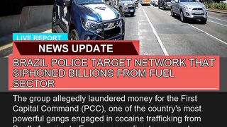 Brazil Police Target Network That Siphoned Billion