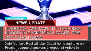 Liverpool and Man City Face Real Madrid in Champio