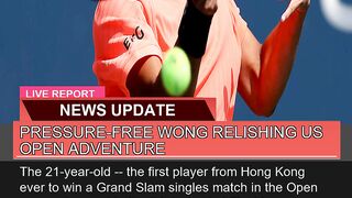 Pressurefree Wong Relishing US Open Adventure