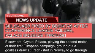 Solskjaer Fired by Besiktas After Conference Leagu