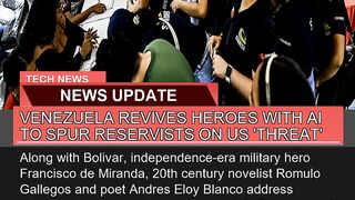 Venezuela Revives Heroes with Ai to Spur Reservist