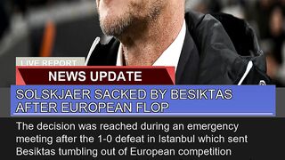 Solskjaer Sacked by Besiktas After European Flop