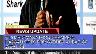 Olympic Marathon Champion Hassan Opts for Sydney a