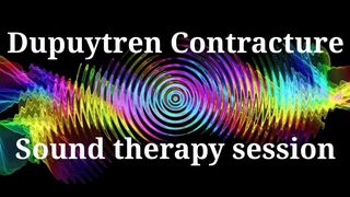 Dupuytren Contracture Sound therapy session