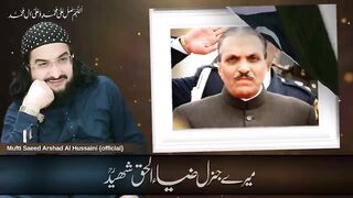 Mery General Zia ul Haq (Shaheed) __ New Kalaam 2022 __ Mufti Saeed Arshad Al Hussaini