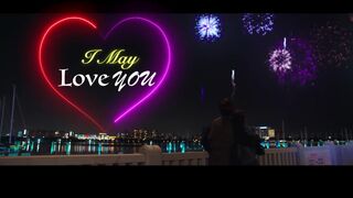 I May Love You ep7
