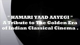 KABHI TANHAIYON MEIN YUN HAMARI YAAD AAYEGI A TRIBUTE TO THE INDIAN CLASSICAL CINEMA