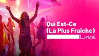 Qui Est-Ce (La Plus Fraîche) Lyrical Song  Gen Z Music