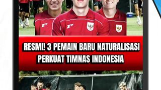 BANGGA! 3 PEMAIN BARU GRADE A PERKUAT TIMNAS IDN