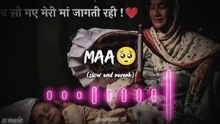 Maa Song Slowed and Reverb New viral song